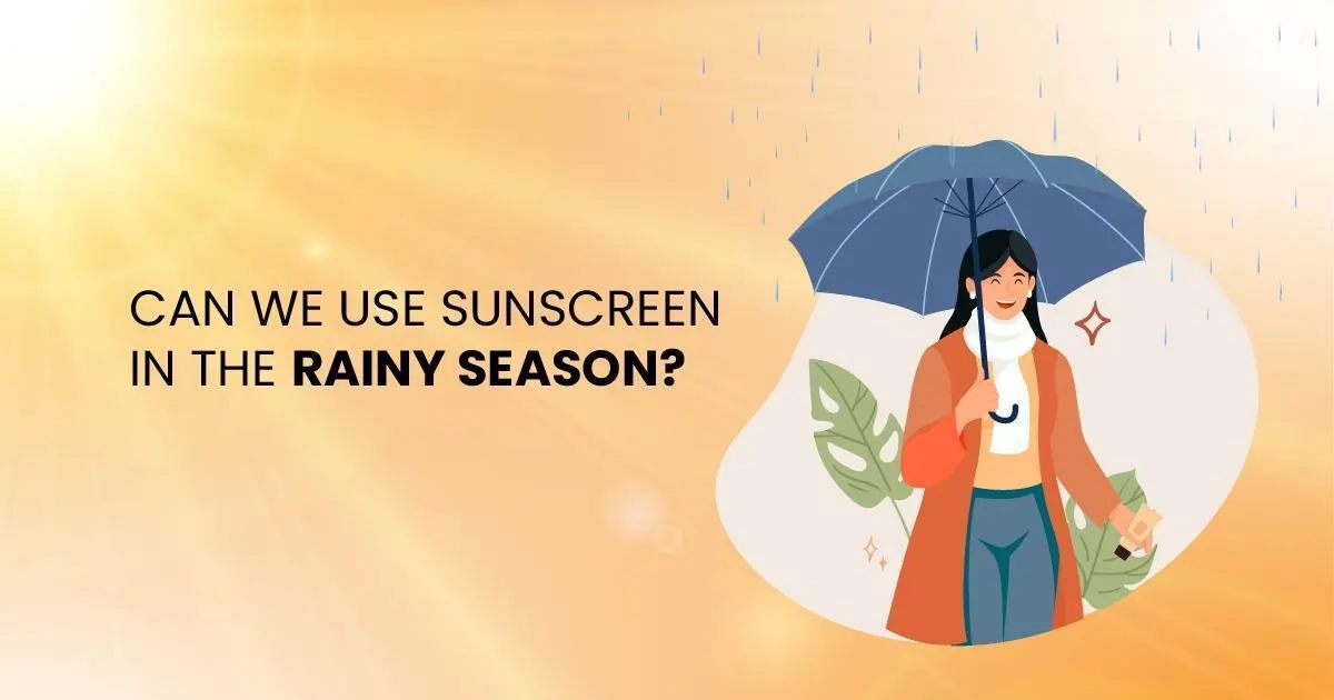 Sunscreen in the Rainy Season