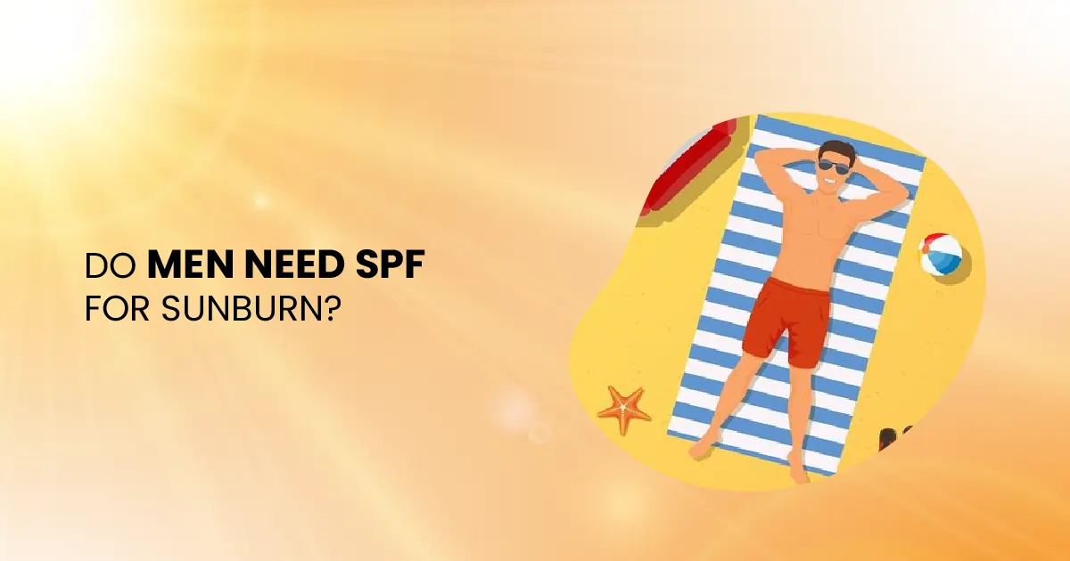 Do Men Need SPF for Sunburn?