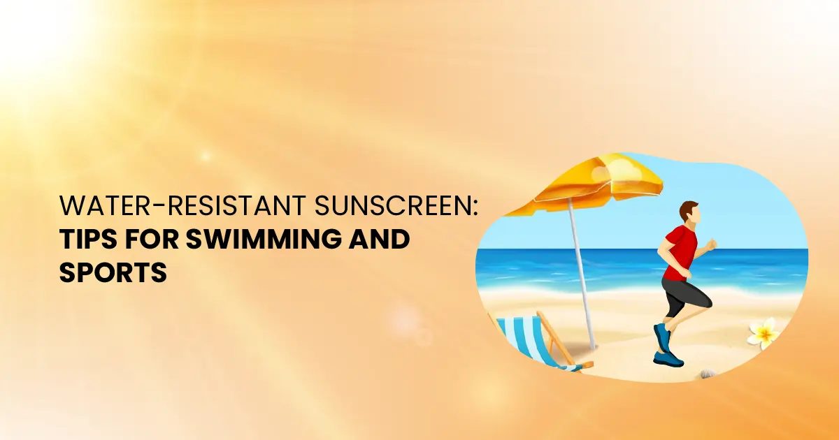 Water-Resistant Sunscreen